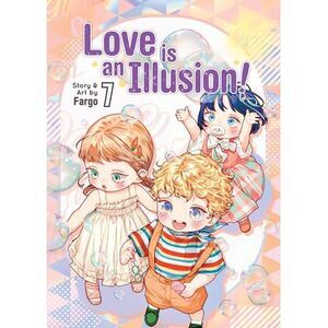 Love Is an Illusion! Vol. 7 -- Fargo